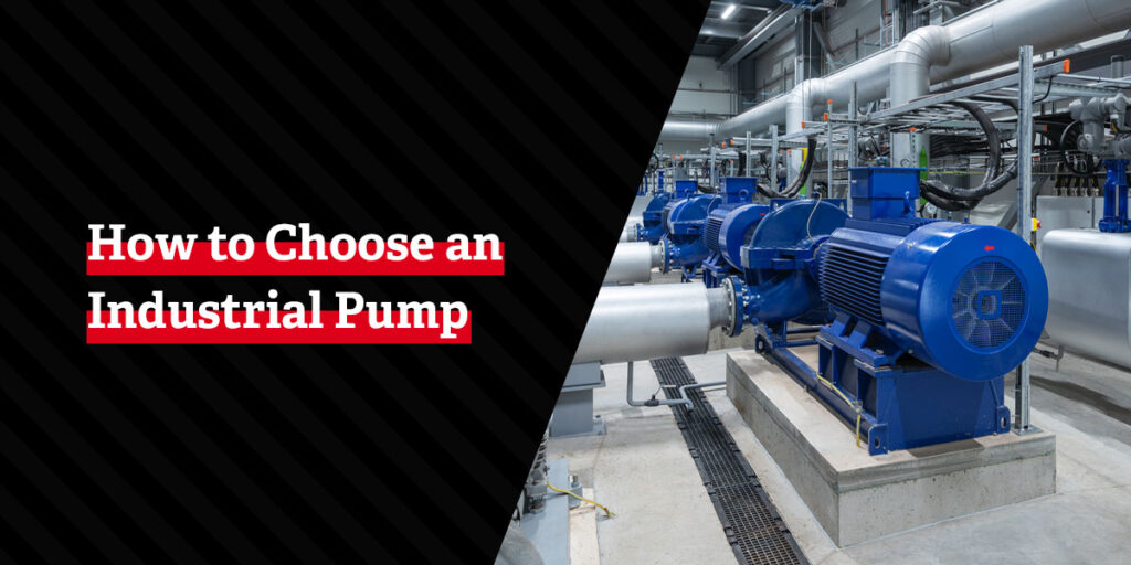 How to Choose an Industrial Pump